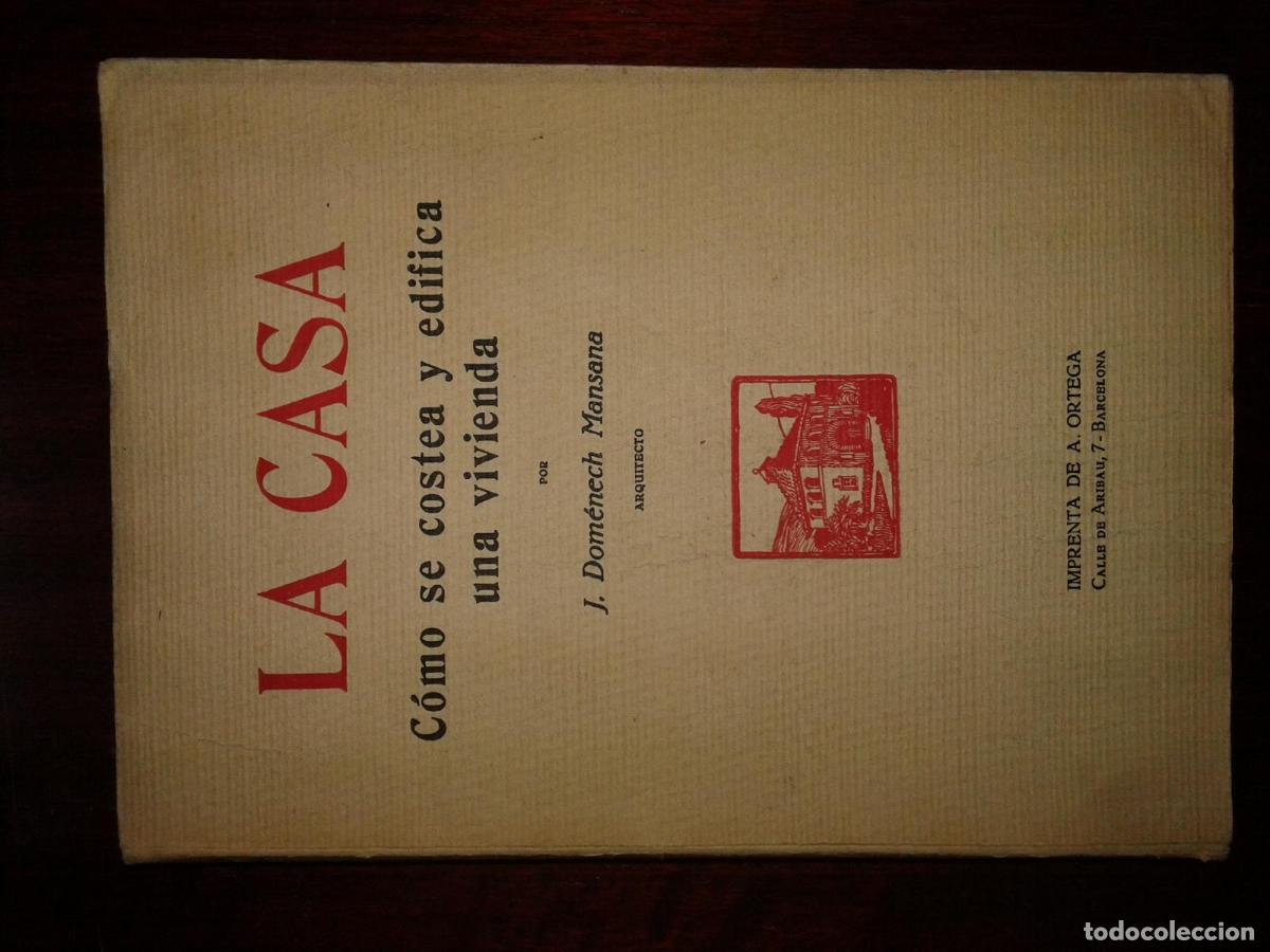 Libros: Dom&eacute;nech Mansana, J. - LA CASA. C&Oacute;MO SE COSTEA Y EDIFICA UNA VIVIENDA - Foto 1