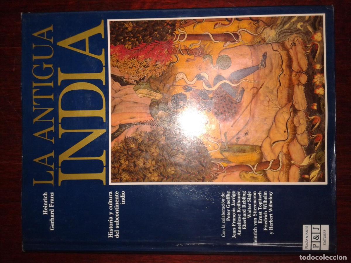 Livres: Gerhard Franz, Heinrich y otros - LA ANTIGUA INDIA. HISTORIA Y CULTURA DEL SUBCONTINENTE INDIO