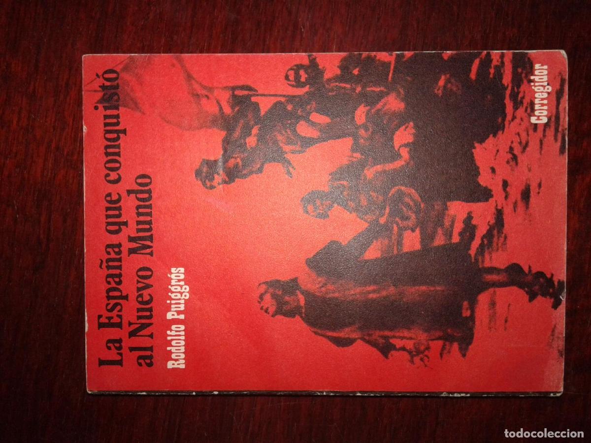 Libri di seconda mano: Puiggr&oacute;s, Rodolfo - LA ESPA&Ntilde;A QUE CONQUIST&Oacute; AL NUEVO MUNDO