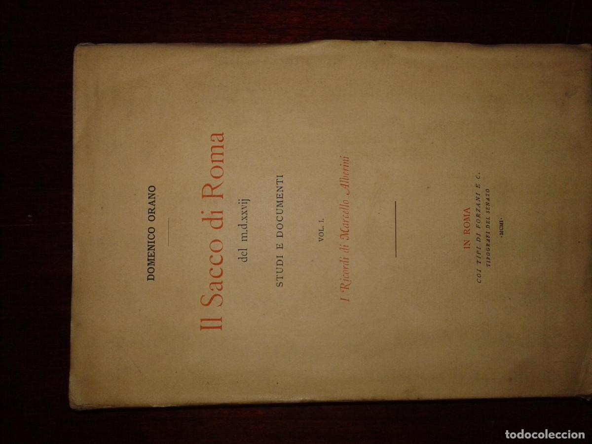 B&uuml;cher: Orano, Domenico - IL SACCO DI ROMA DEL MDXXVII. STUDI E DOCUMENTI. VOL.I: RICORDI DI MARCELLO ALBERI
