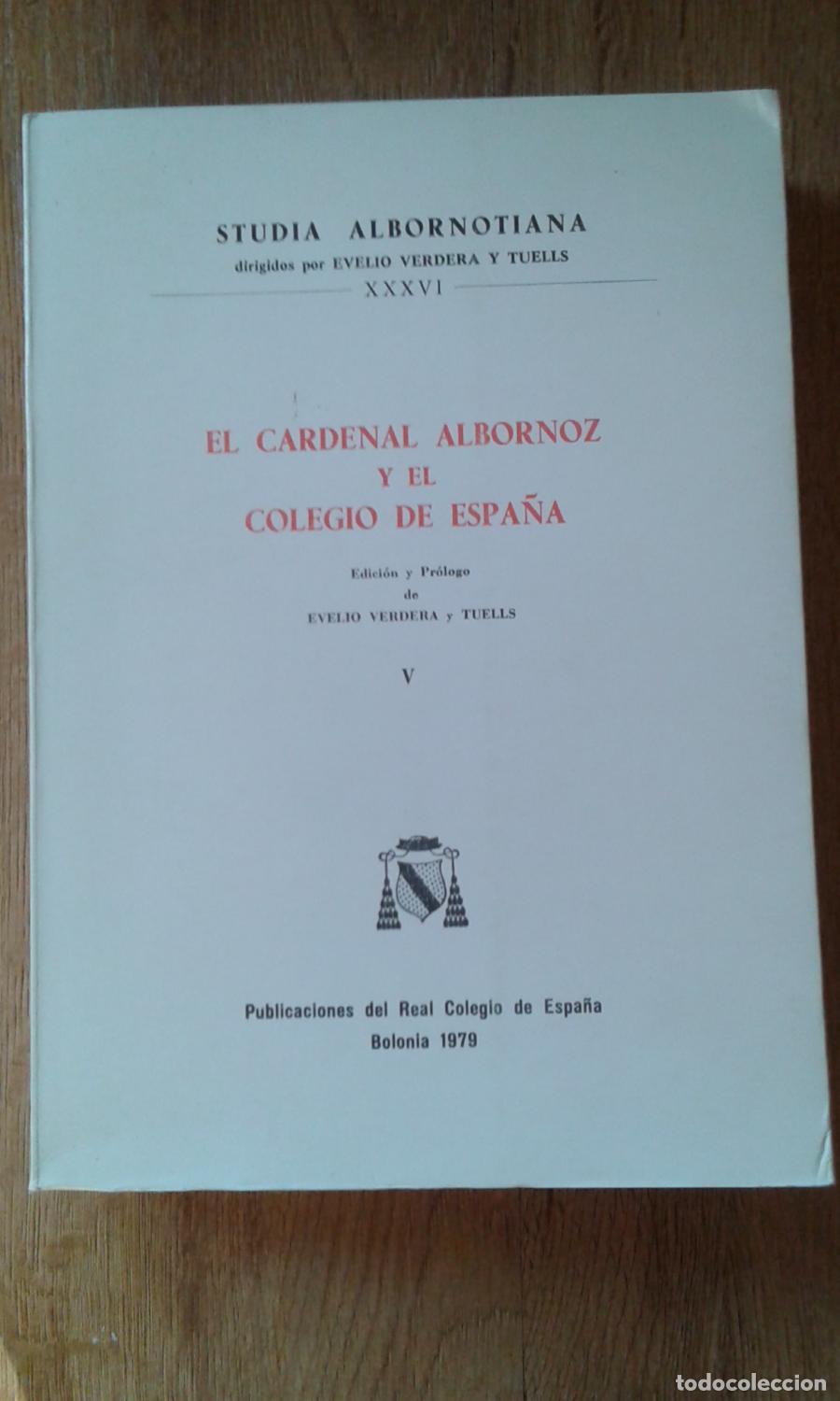 books: VV.AA. Verdera y Tuells, Evelio ( Edici&oacute;n y pr&oacute;logo) - EL CARDENAL ALBORNOZ Y EL COLEGIO DE ESPA&Ntilde;A.