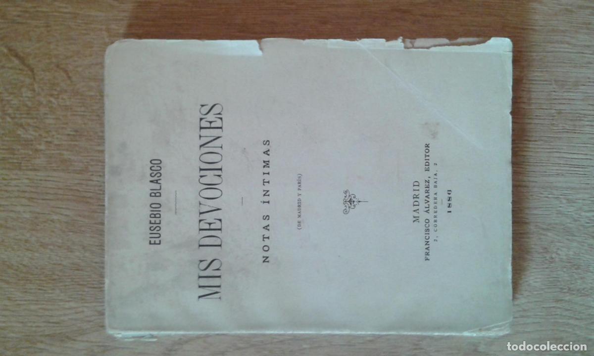 Libros: Blasco, Eusebio - MIS DEVOCIONES. NOTAS &Iacute;NTIMAS (DE MADRID Y PAR&Iacute;S) - Foto 1