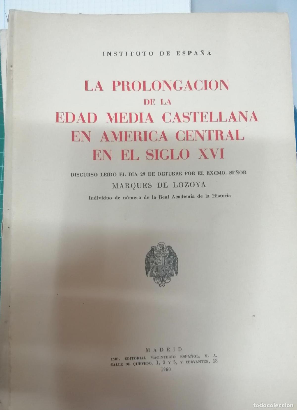 Libros: Marqu&eacute;s de Lozoya - LA PROLONGACI&Oacute;N DE LA EDAD MEDIA CASTELLANA EN AM&Eacute;RICA CENTRAL EN EL SIGLO XVI