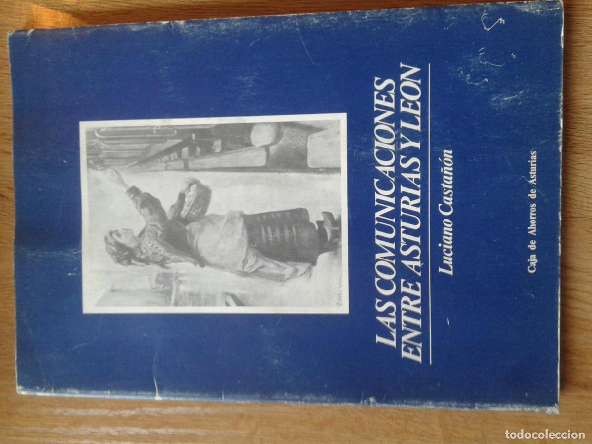 Libri di seconda mano: Casta&ntilde;&oacute;n, Luciano - LAS COMUNICACIONES ENTRE ASTURIAS Y LE&Oacute;N