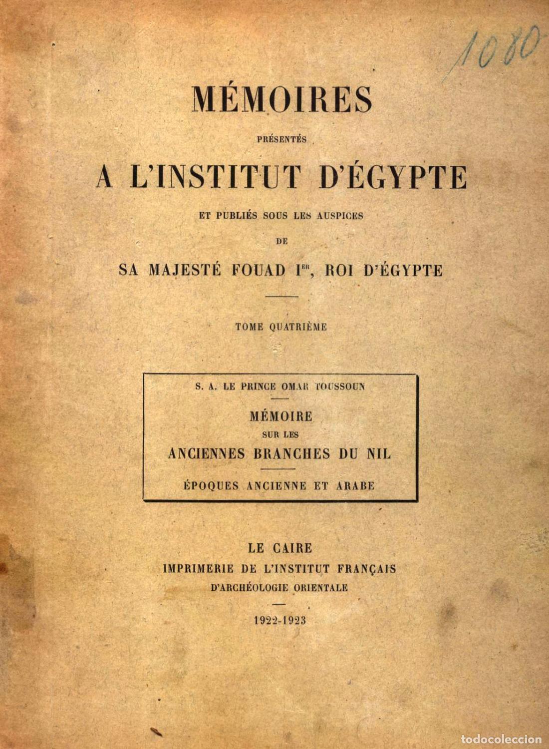 Livres: le prince Omar Toussoun - MEMOIRES PRESENTES A L INSTITUT D EGYPTE et publies sous les auspices sa M