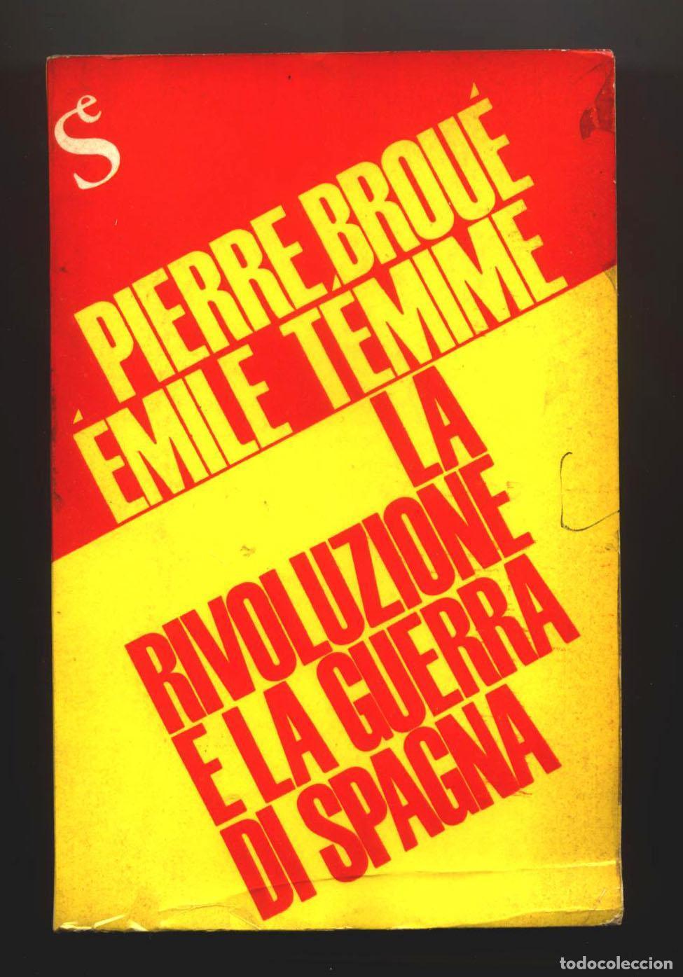 B&uuml;cher: Pierre Brou&eacute; / &Eacute;mile T&eacute;mime - LA RIVOLUZIONE E LA GUERRA DI SPAGNA