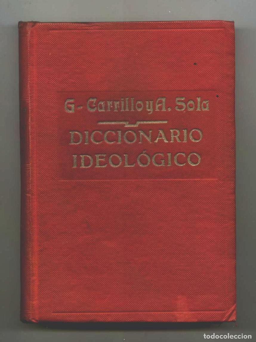 Libri di seconda mano: Enrique G&oacute;mez Carrillo / Alfonso de Sola - DICCIONARIO IDEOLOGICO para facilitar el trabajo literari