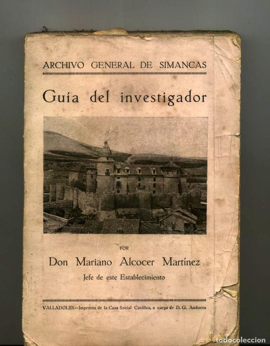 Livres: Mariano Alcocer Mart&iacute;nez - ARCHIVO GENERAL DE SIMANCAS. GU&Iacute;A DEL INVESTIGADOR