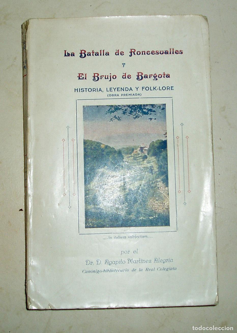 Libri di seconda mano: Agapito Mart&iacute;nez Alegr&iacute;a - LA BATALLA DE RONCESVALLES Y EL BRUJO DE BARGOTA. Historia, leyenda y fol