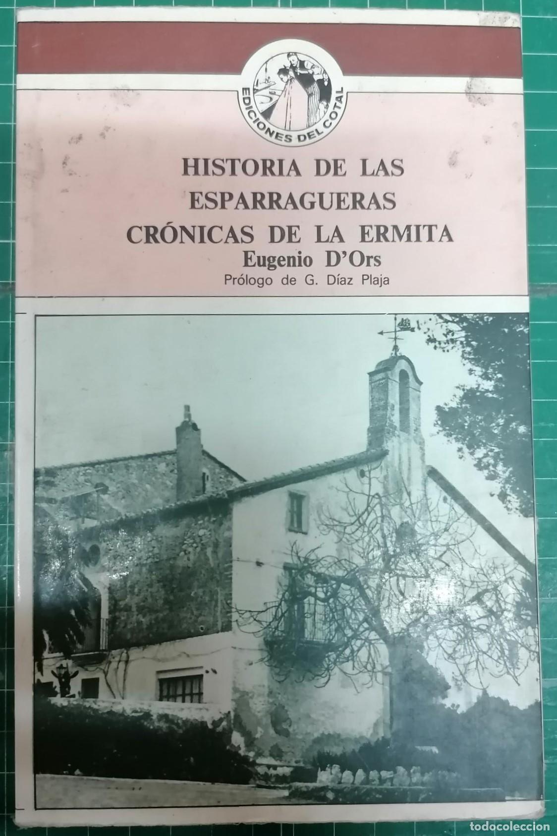 B&uuml;cher: D'Ors, Eugenio - CR&Oacute;NICAS DE LA ERMITA. HISTORIA DE LAS ESPARRAGUERAS