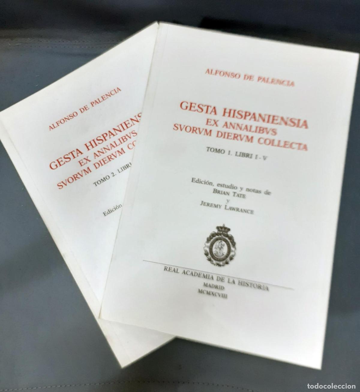 books: Alfonso de Palencia - GESTA HISPANIENSIA EX ANNALIBUS SUORUM DIERUM COLLECTA. 2 TOMOS ( Completo)