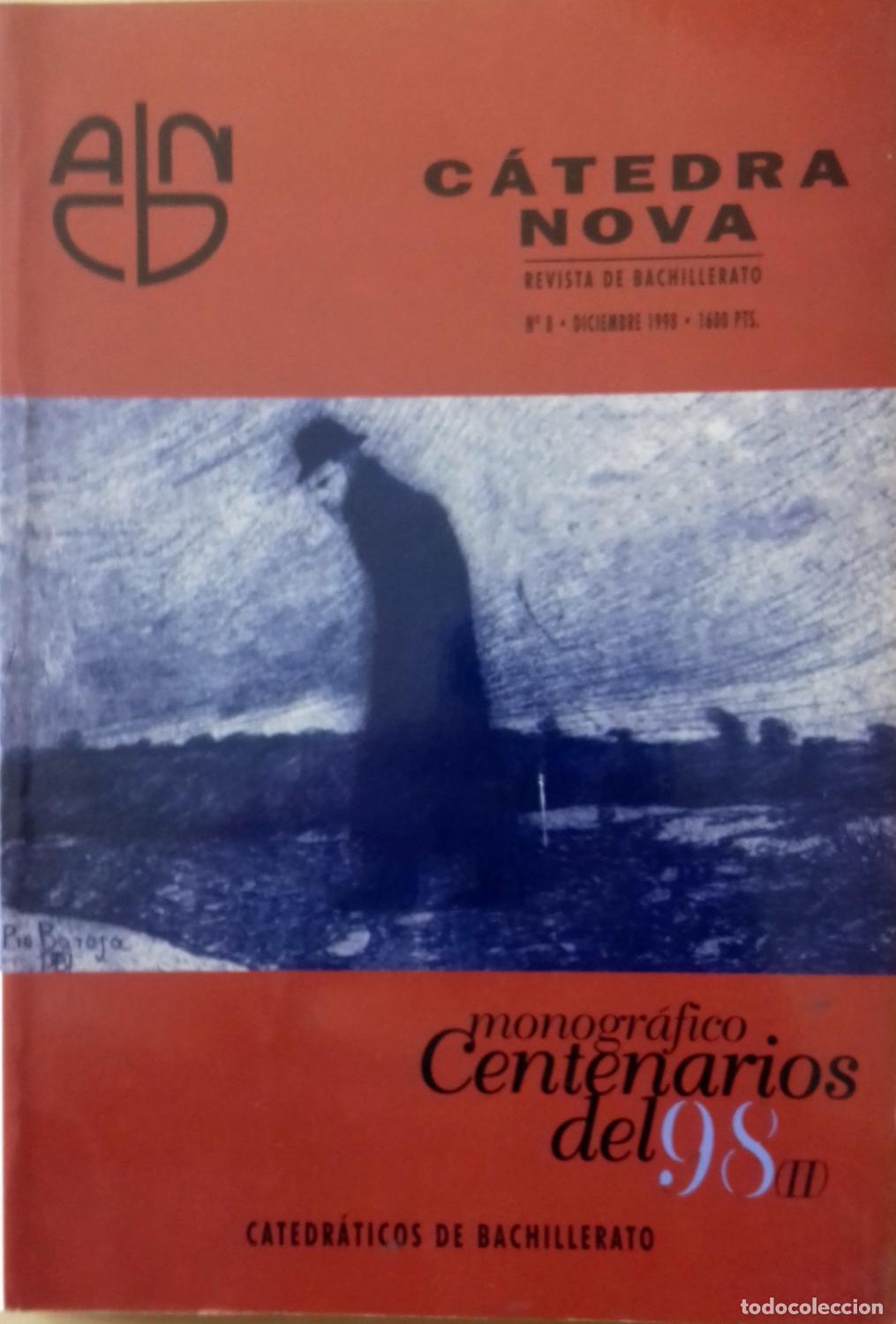 Libros: VV.AA. - C&Aacute;TEDRA NOVA. REVISTA DE BACHILLERATO. N&ordm; 7 y 8. MONOGR&Aacute;FICO CENTENARIOS DEL 98. I y II