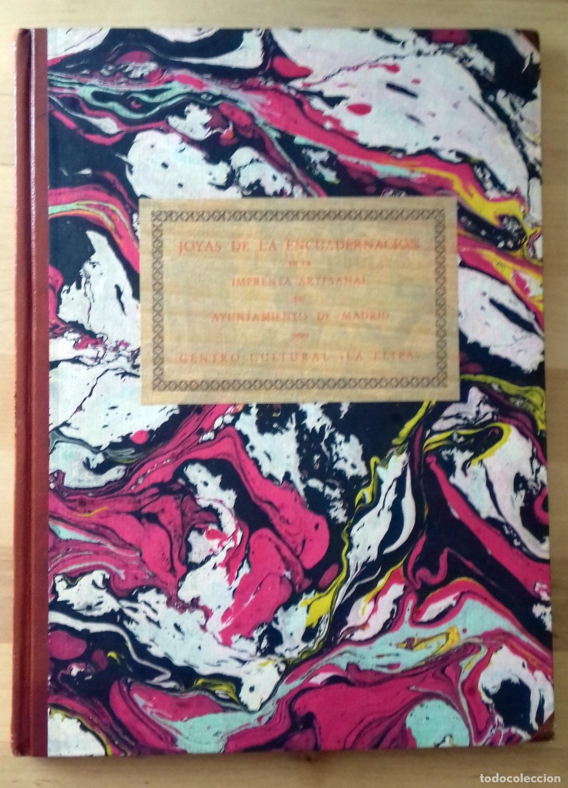 Libros: VV.AA. - JOYAS DE LA ENCUADERNACI&Oacute;N EN LA IMPRENTA ARTESANAL DEL AYUNTAMIENTO DE MADRID