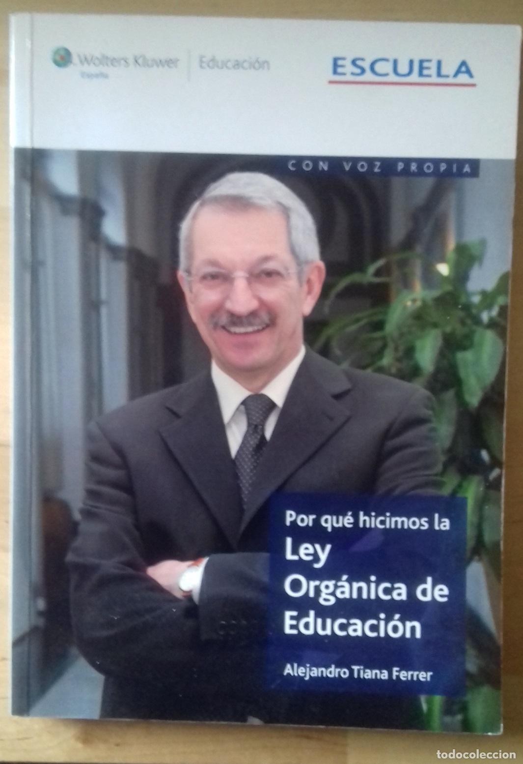 Libri di seconda mano: Alejandro Tiana Ferrer - POR QU&Eacute; HICIMOS LA LEY ORG&Aacute;NICA DE EDUCACI&Oacute;N