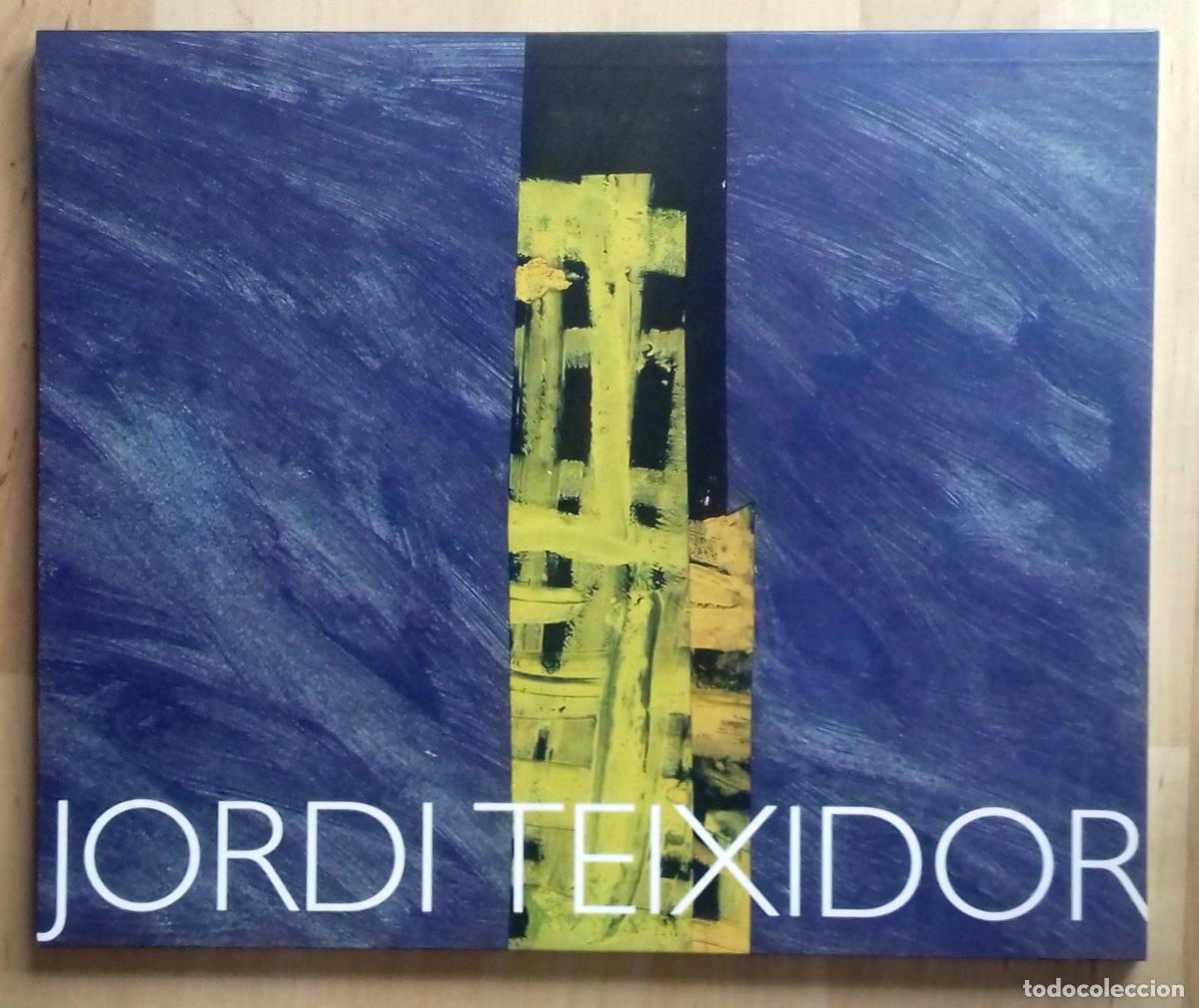 Libros: JORDI TEIXIDOR. PINTURA 2003-2005 - Foto 1