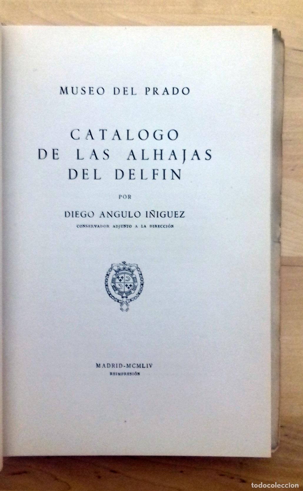 Libros: Diego Angulo &Iacute;&ntilde;iguez - CAT&Aacute;LOGO DE LAS ALHAJAS DEL DELF&Iacute;N - Foto 2