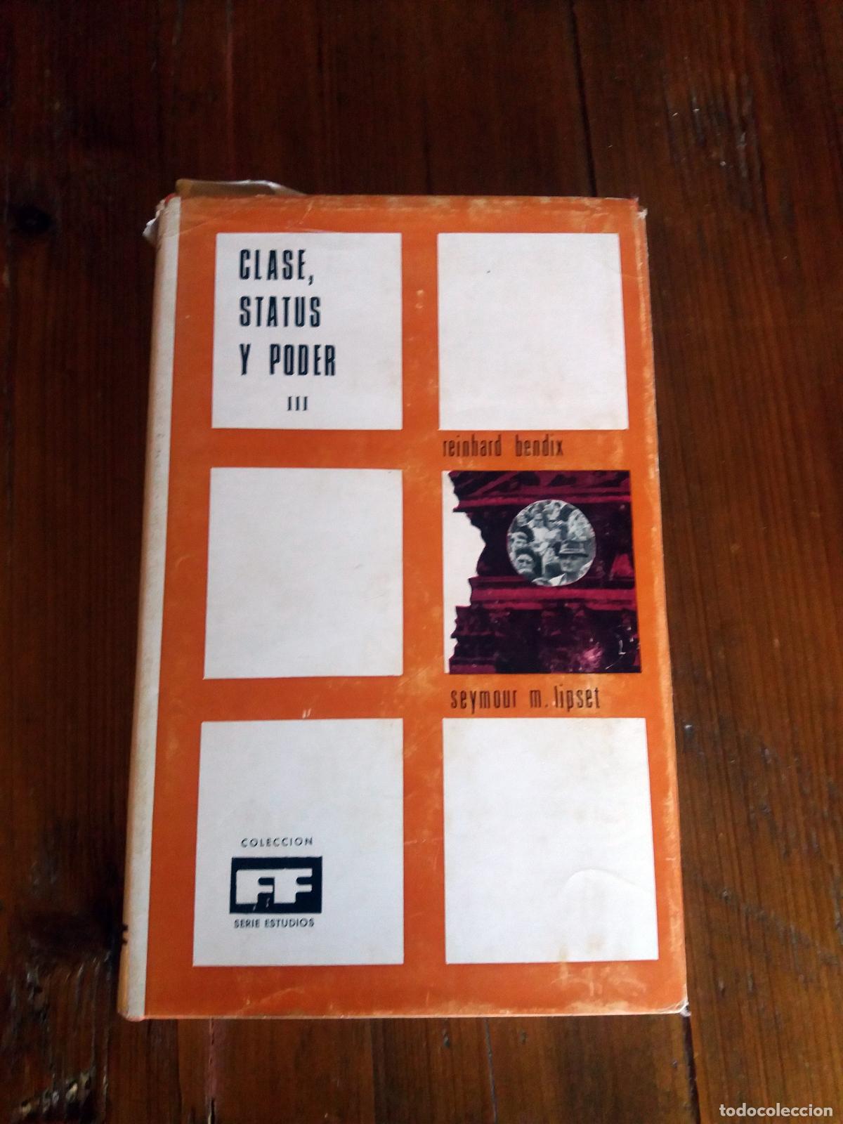 Libros: Reinhard Bendix - Seymour M. Lipset - CLASE, STATUS Y PODER. III - Foto 1