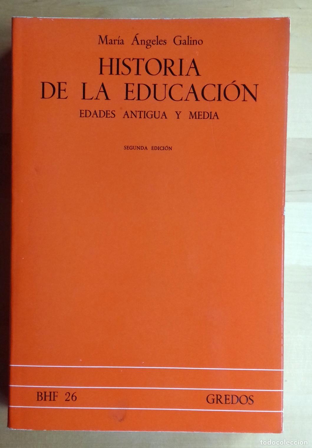 Libros: Mar&iacute;a Angeles Galino - HISTORIA DE LA EDUCACI&Oacute;N. EDADES ANTIGUA Y MEDIA