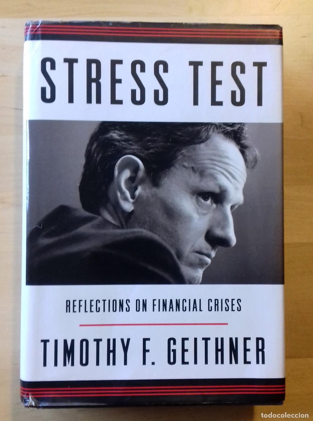 Libros: Timothy F. Geithner - STRESS TEST. REFLECTIONS ON FINANCIAL CRISES - Foto 1
