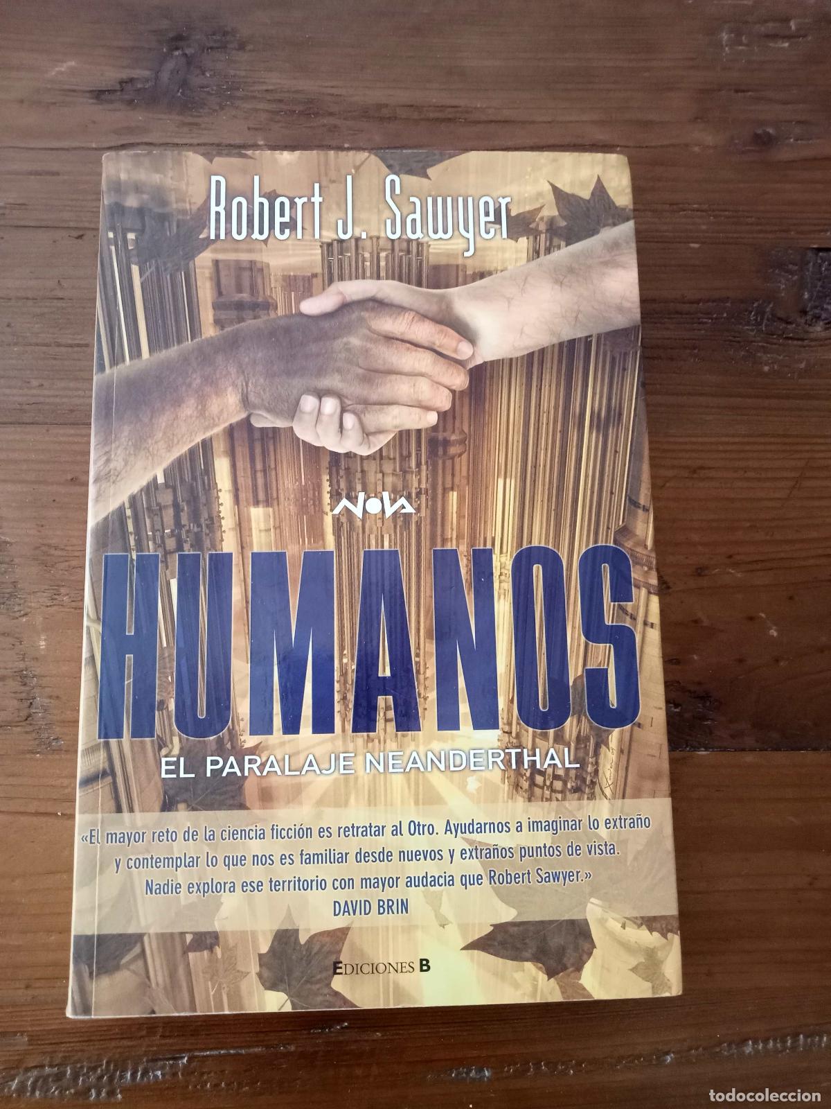 Libros: Sawyer, Robert - HUMANOS: PARALAJE NEANDERTHAL - Foto 1