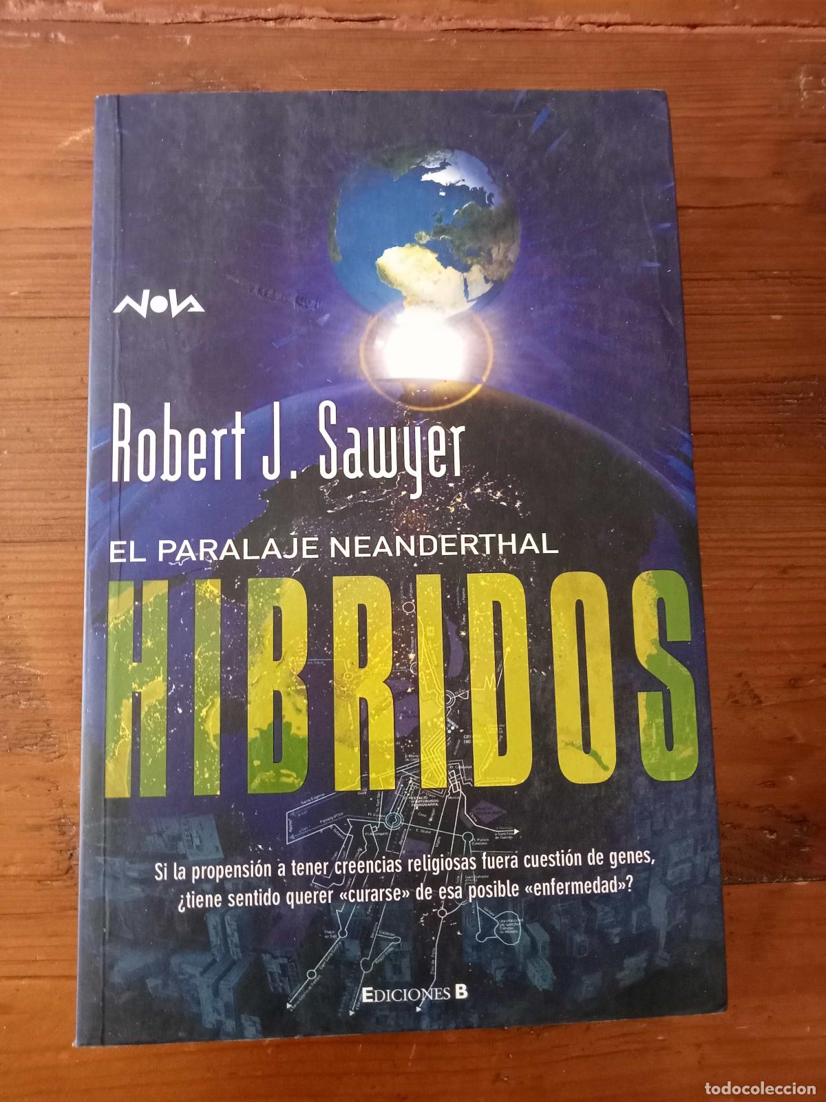 Libros: Sawyer, Robert - HIBRIDOS: EL PARALAJE NEANDERTHAL - Foto 1