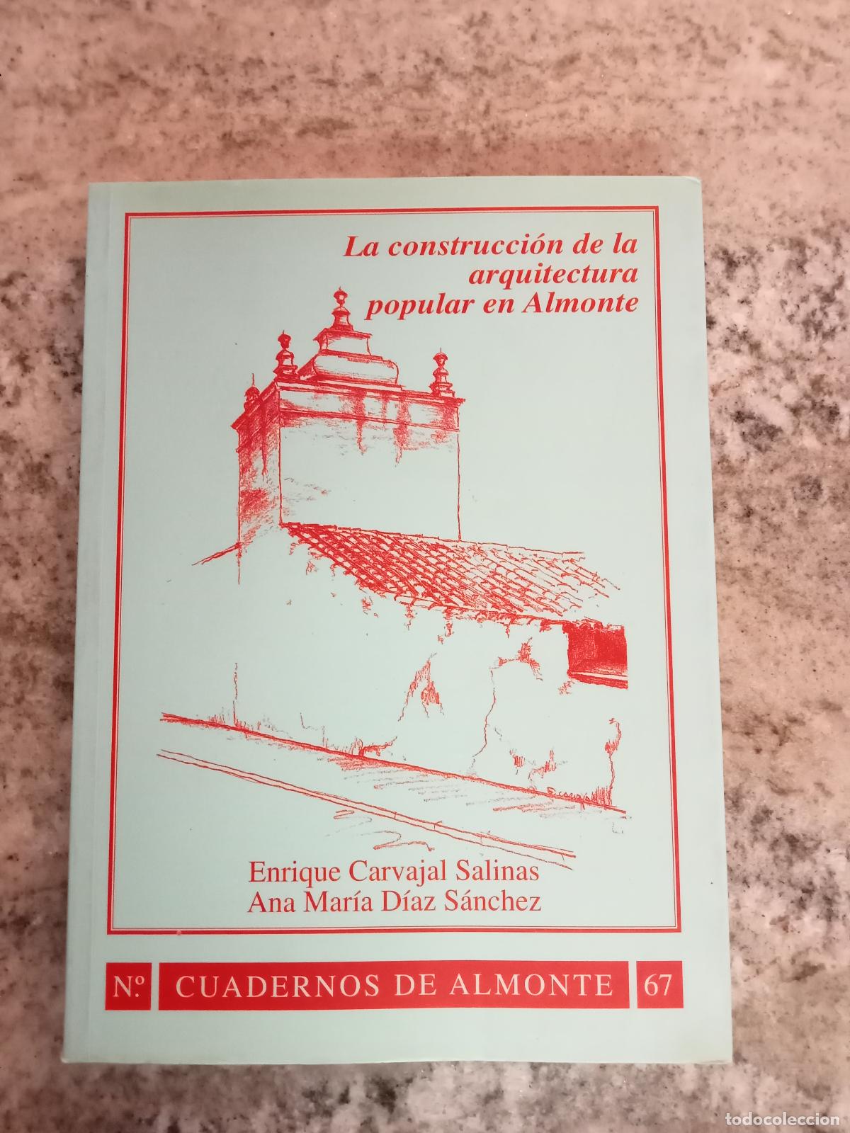 B&uuml;cher: Enrique Carvajal Salinas - Ana Mar&iacute;a D&iacute;az S&aacute;nchez - LA CONSTRUCCI&Oacute;N DE LA ARQUITECTURA POPULAR EN AL