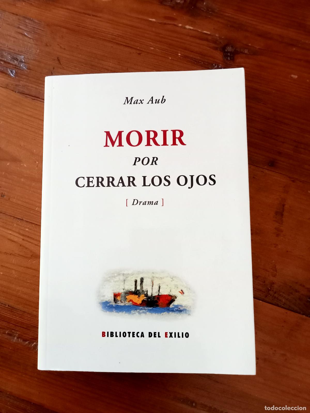 Libros: Max Aub - MORIR POR CERRAR LOS OJOS - Foto 1