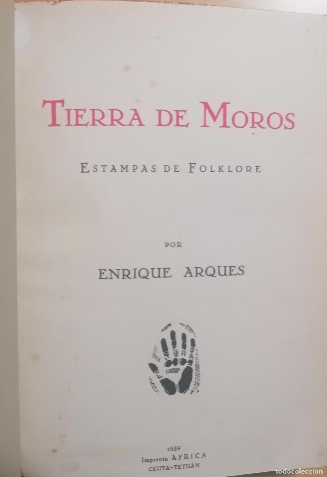 Libros: Enrique Arques - TIERRA DE MOROS. ESTAMPAS DE FOLKLORE. 2 VOLS. - Foto 4