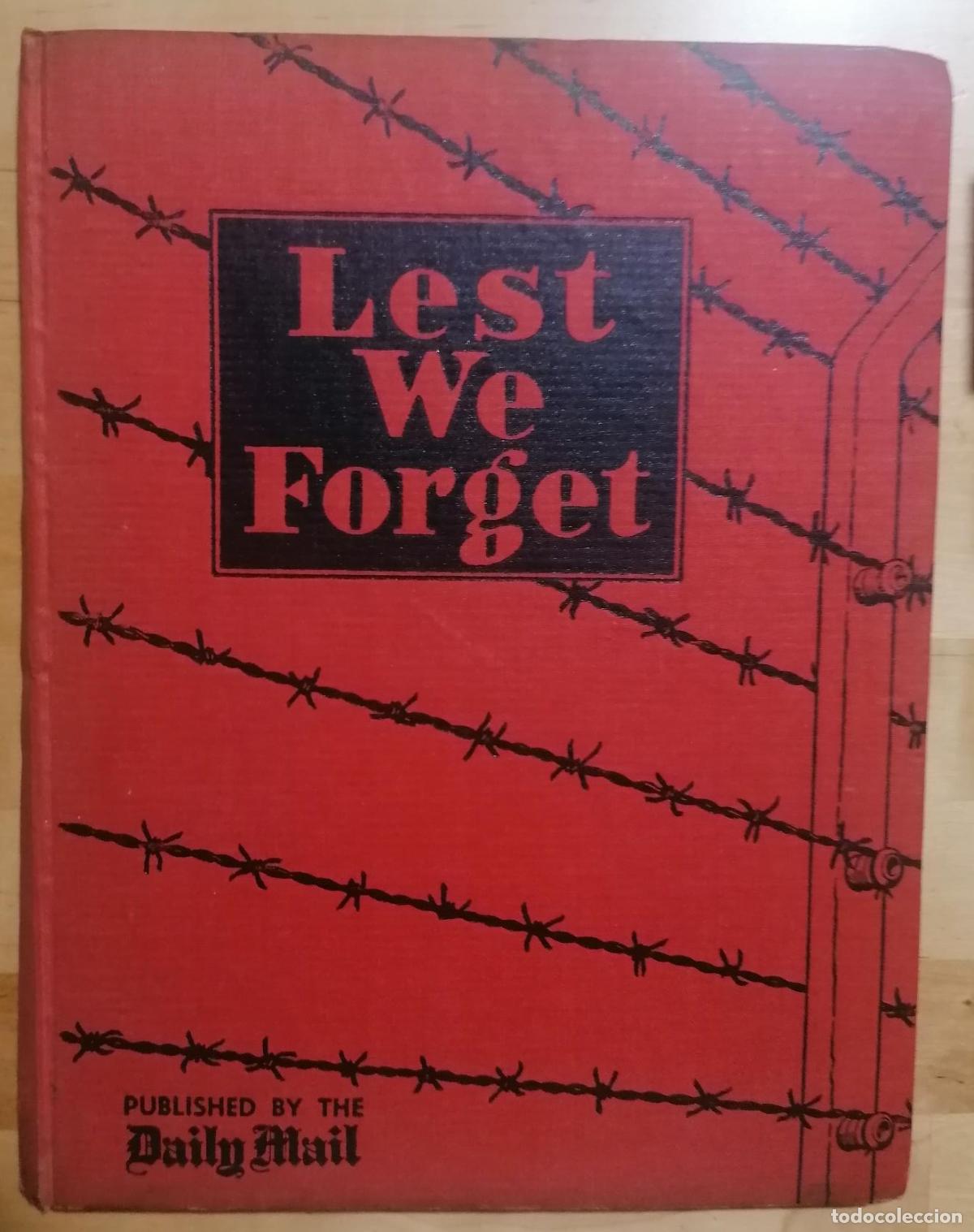 B&uuml;cher: Compiled and Published by the Daily Mail - LEST WE FORGET. THE HORRORS OF NAZI CAMPS REVEALED FOR AL