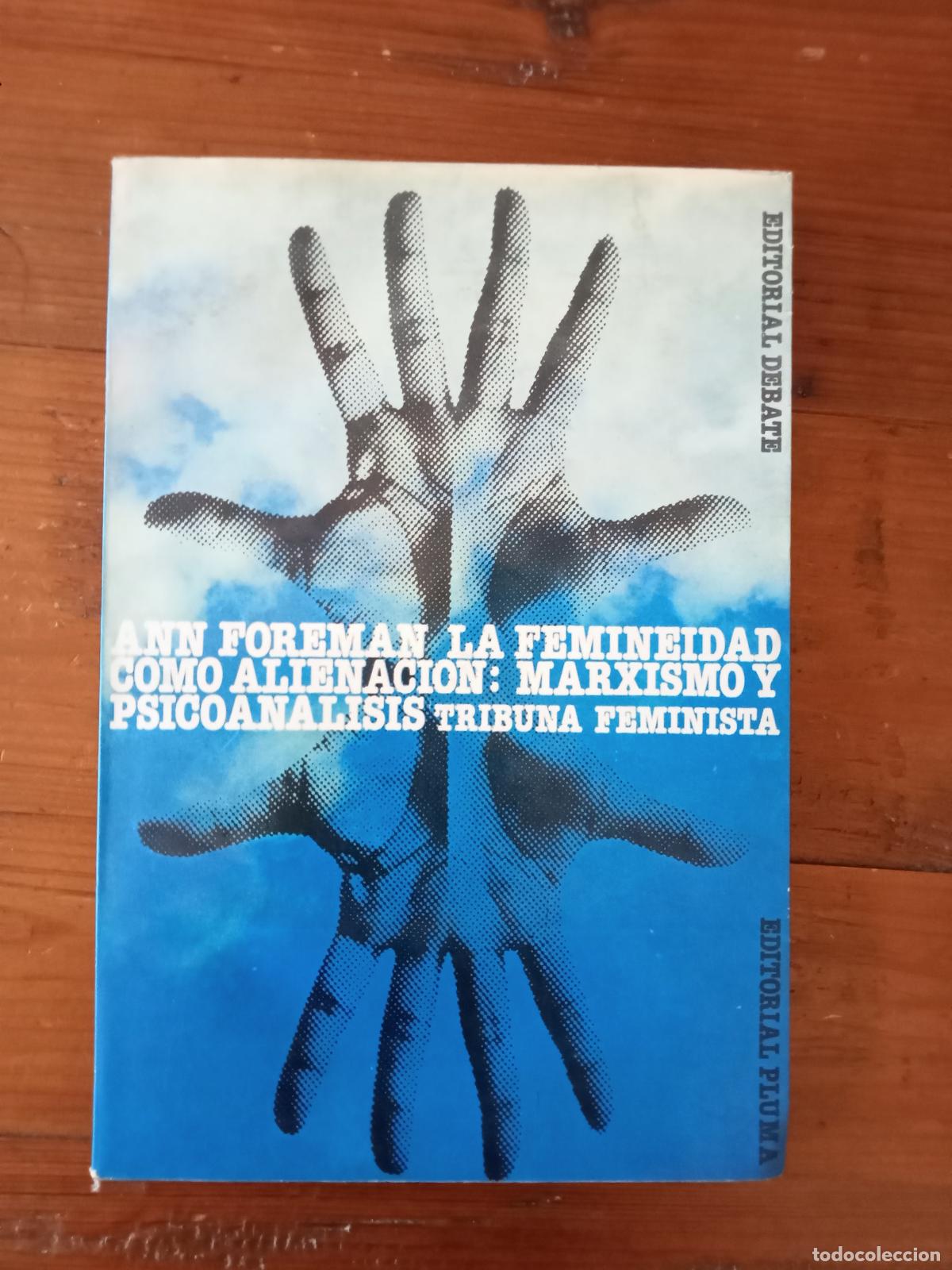 B&uuml;cher: Ann Foreman - LA FEMINIDAD COMO ALIENACI&Oacute;N: MARXISMO Y PSICOANALISIS