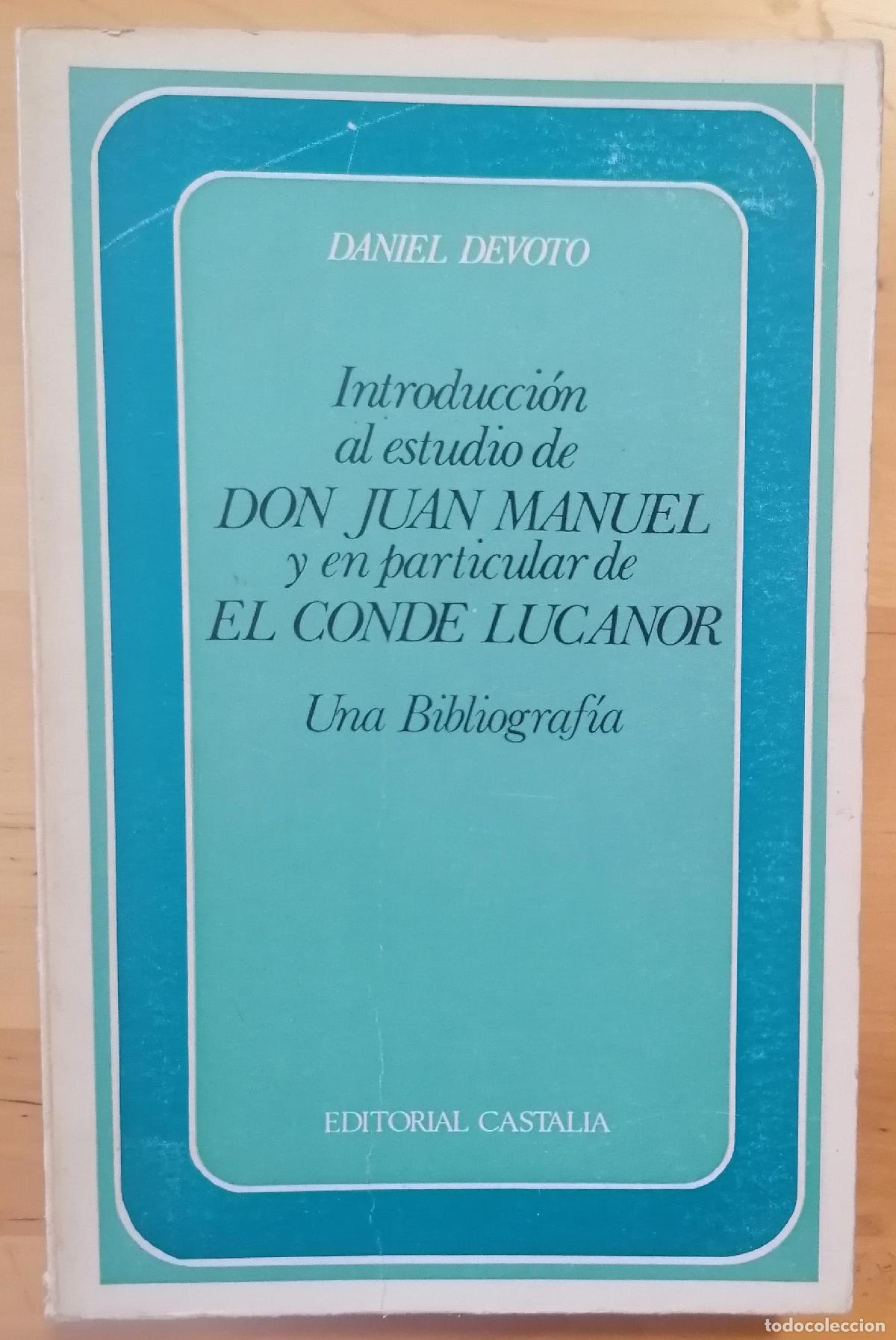 B&uuml;cher: Daniel Devoto - INTRODUCCI&Oacute;N AL ESTUDIO DE DON JUAN MANUEL, Y EN PARTICULAR DE EL CONDE LUCANOR. UNA