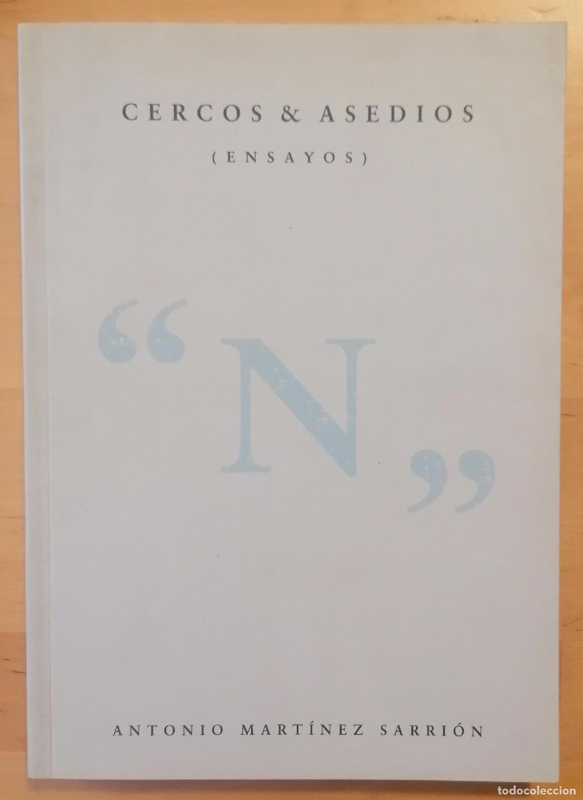 Libros: Antonio Mart&iacute;nez Sarri&oacute;n - CERCOS & ASEDIOS (ENSAYOS) - Foto 1