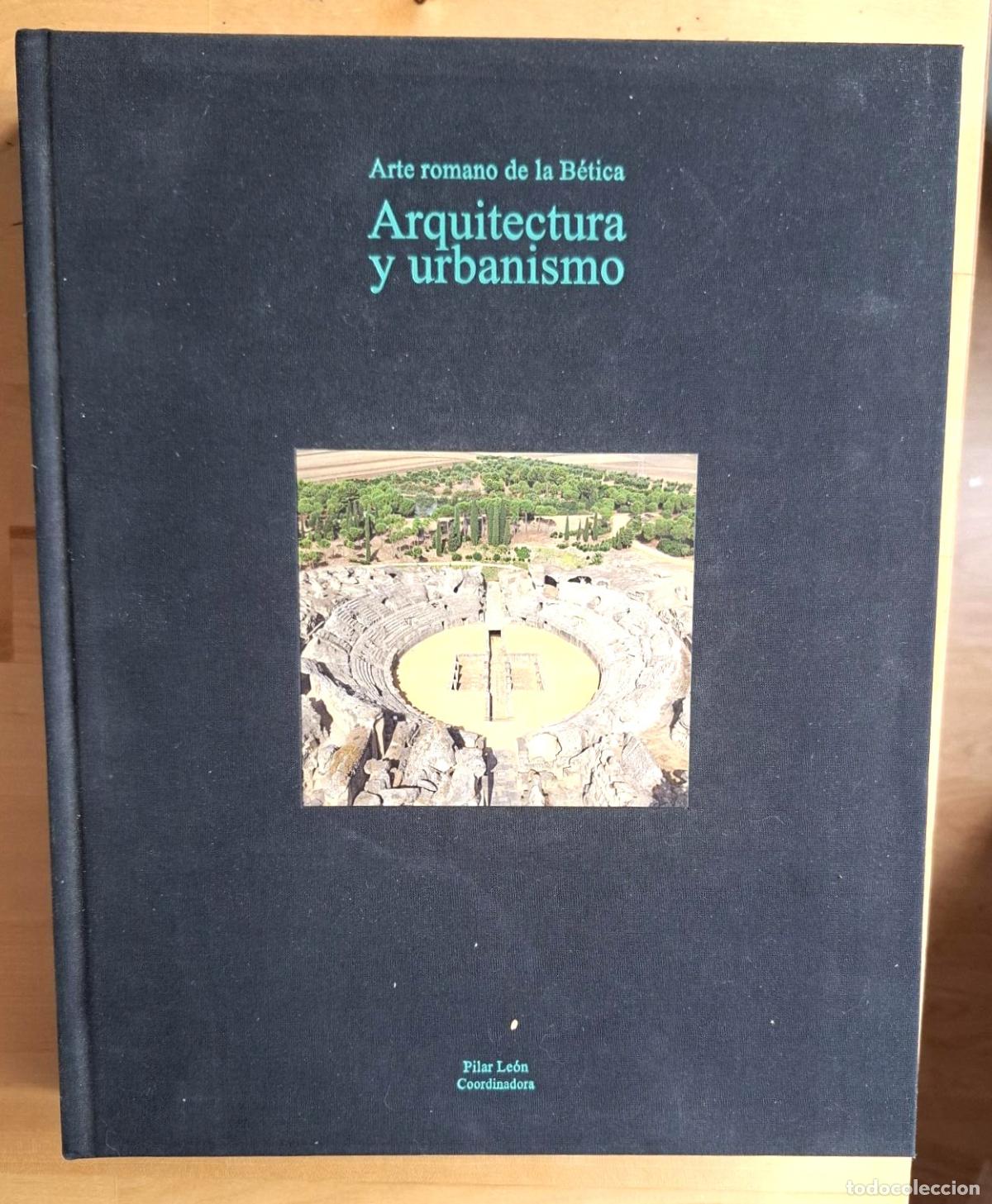 Livres: Le&oacute;n, Pilar (Coordinadora) y Rafael Hidalgo, Carlos M&aacute;rquez y Angel Ventura - ARTE ROMANO DE LA B&Eacute;TI