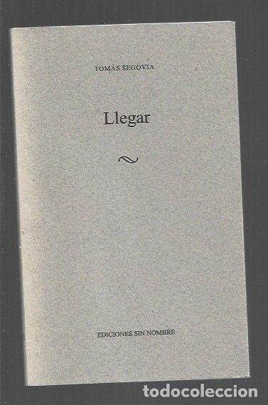 Libros: LLEGAR - SEGOVIA, TOMAS - Foto 1