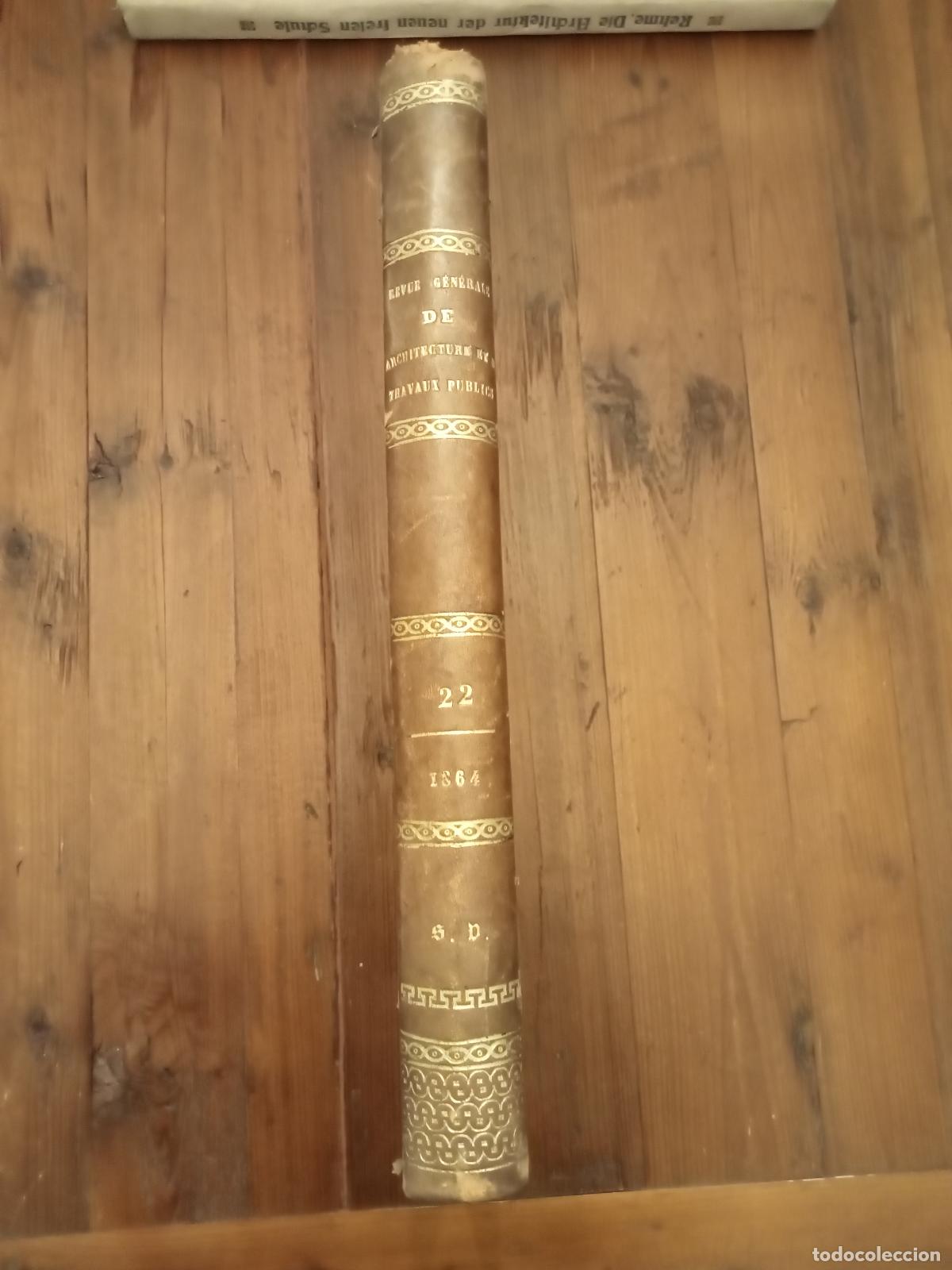 books: C&eacute;sar Denis Daly (Dir.) - REVUE GENERALE DE L'ARCHITECTURE ET DES TRAVAUX PUBLICS. Vol. XXII. 1864