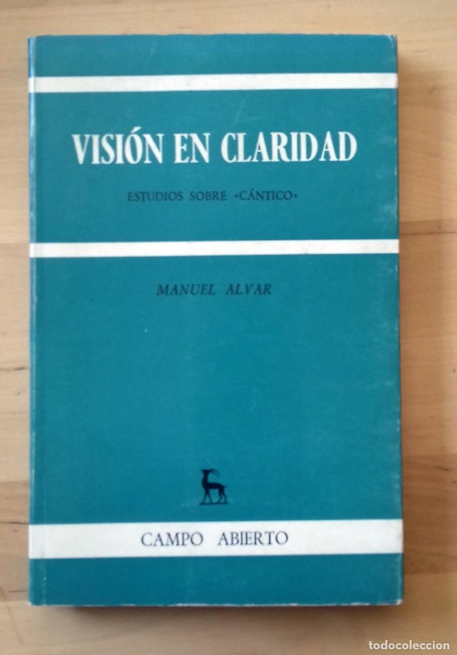 Libros: Manuel Alvar - VISI&Oacute;N EN CLARIDAD. ESTUDIOS SOBRE &rdquo;C&Aacute;NTICO&rdquo; - Foto 1