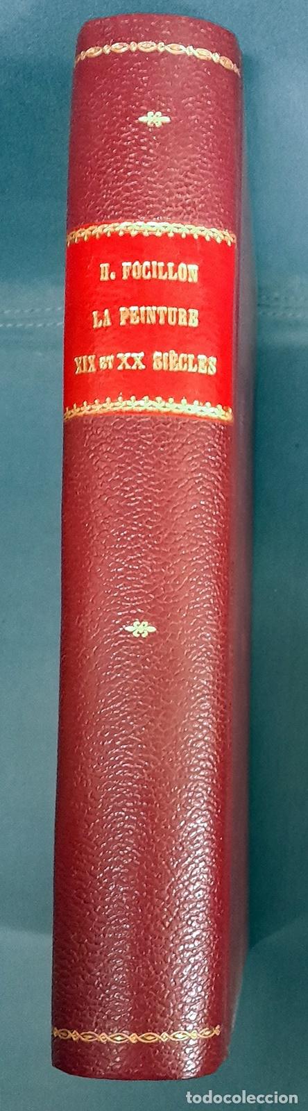 Libros: Henri Focillon - LA PEINTURE AUX XIX ET XX SIECLES. DU REALISME A NOS JOURS
