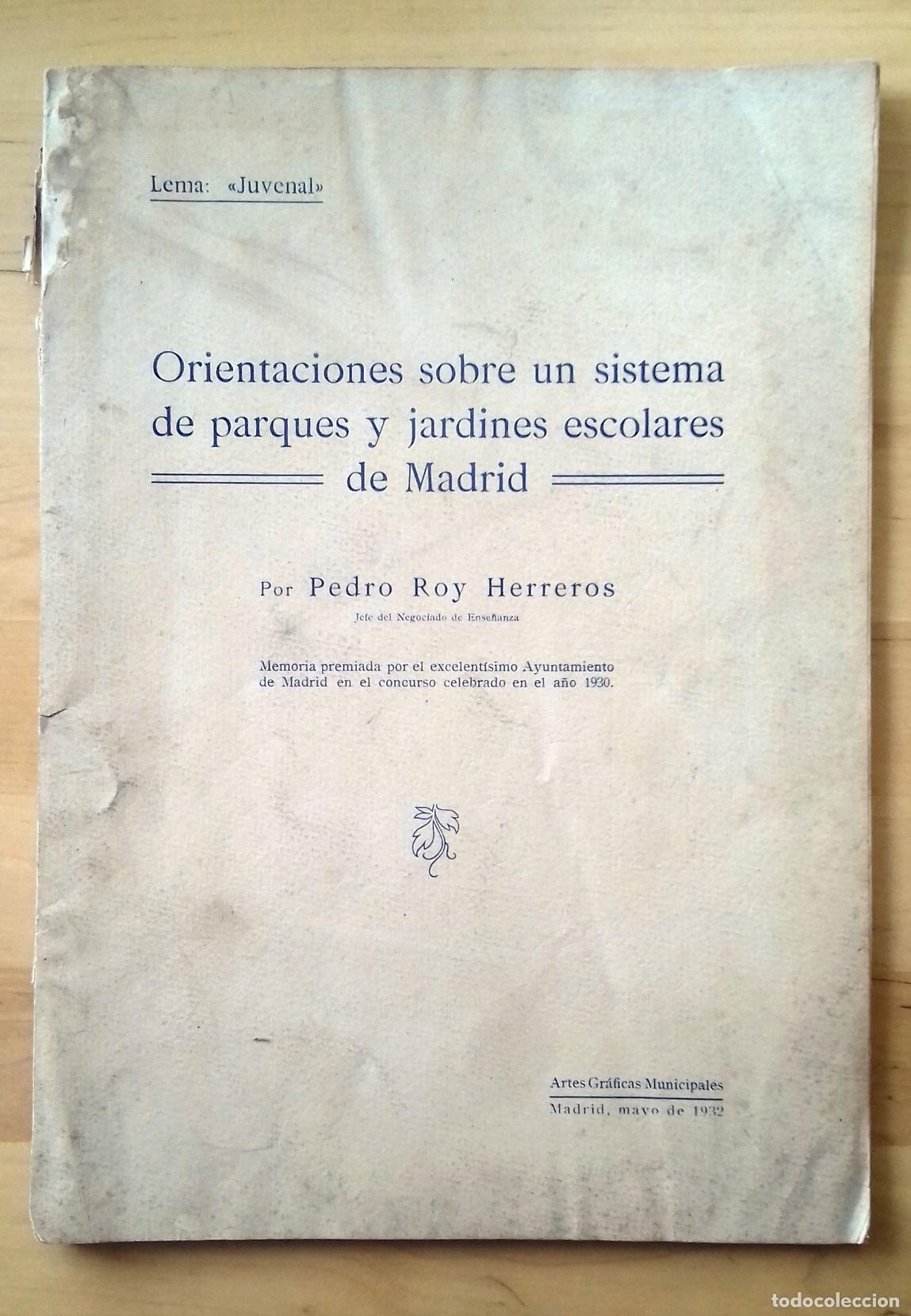 Livres: Pedro Roy Herreros - ORIENTACIONES SOBRE UN SISTEMA DE PARQUES Y JARDINES ESCOLARES DE MADRID