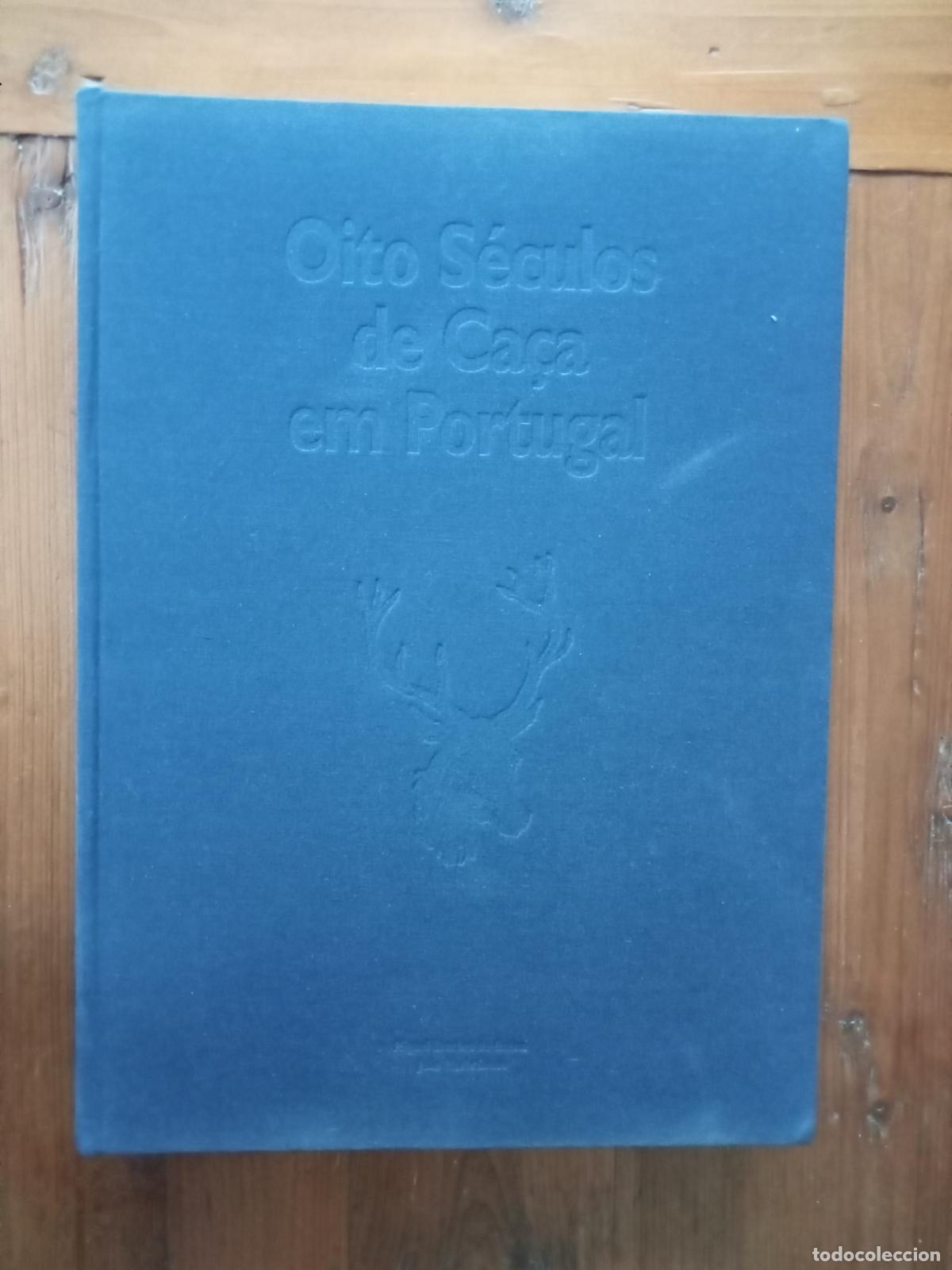 B&uuml;cher: Jo&atilde;o Maria Bravo e Miguel Sanches de Ba&ecirc;na - OITO S&Eacute;CULOS DE CA&Ccedil;A EM PORTUGAL.