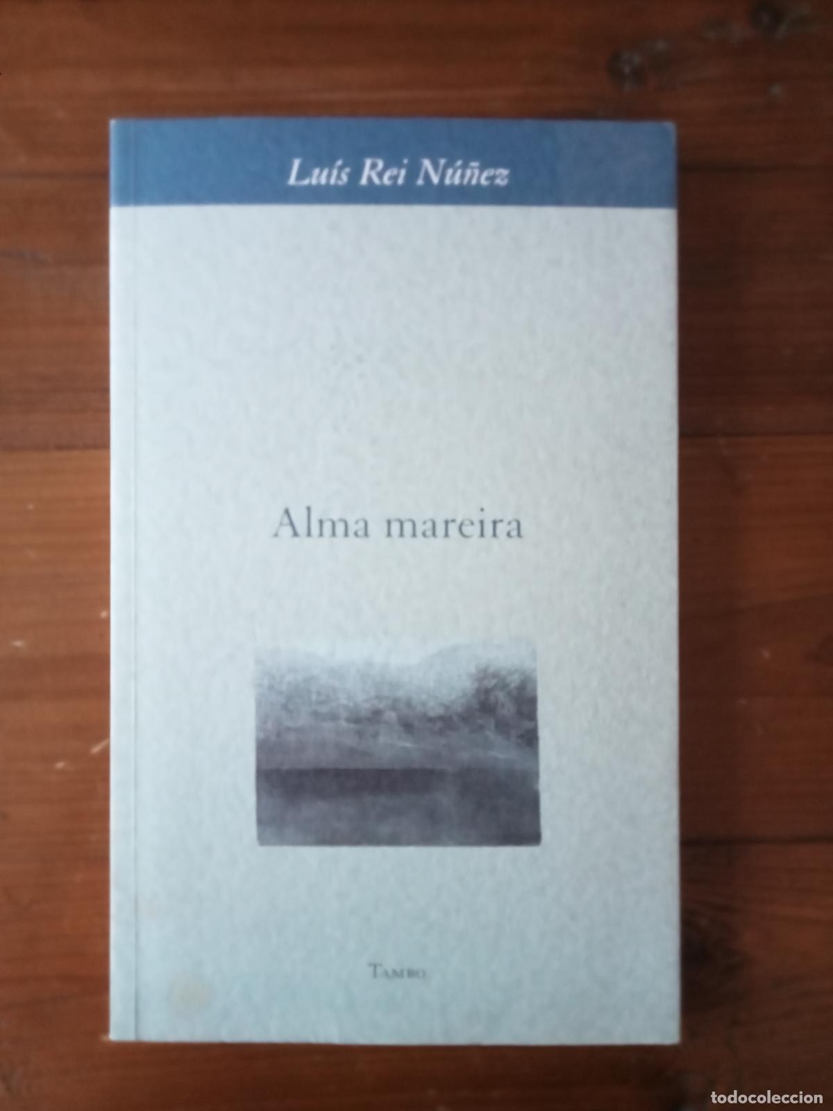 Libros: Lu&iacute;s Rei N&uacute;&ntilde;ez - ALMA MAREIRA