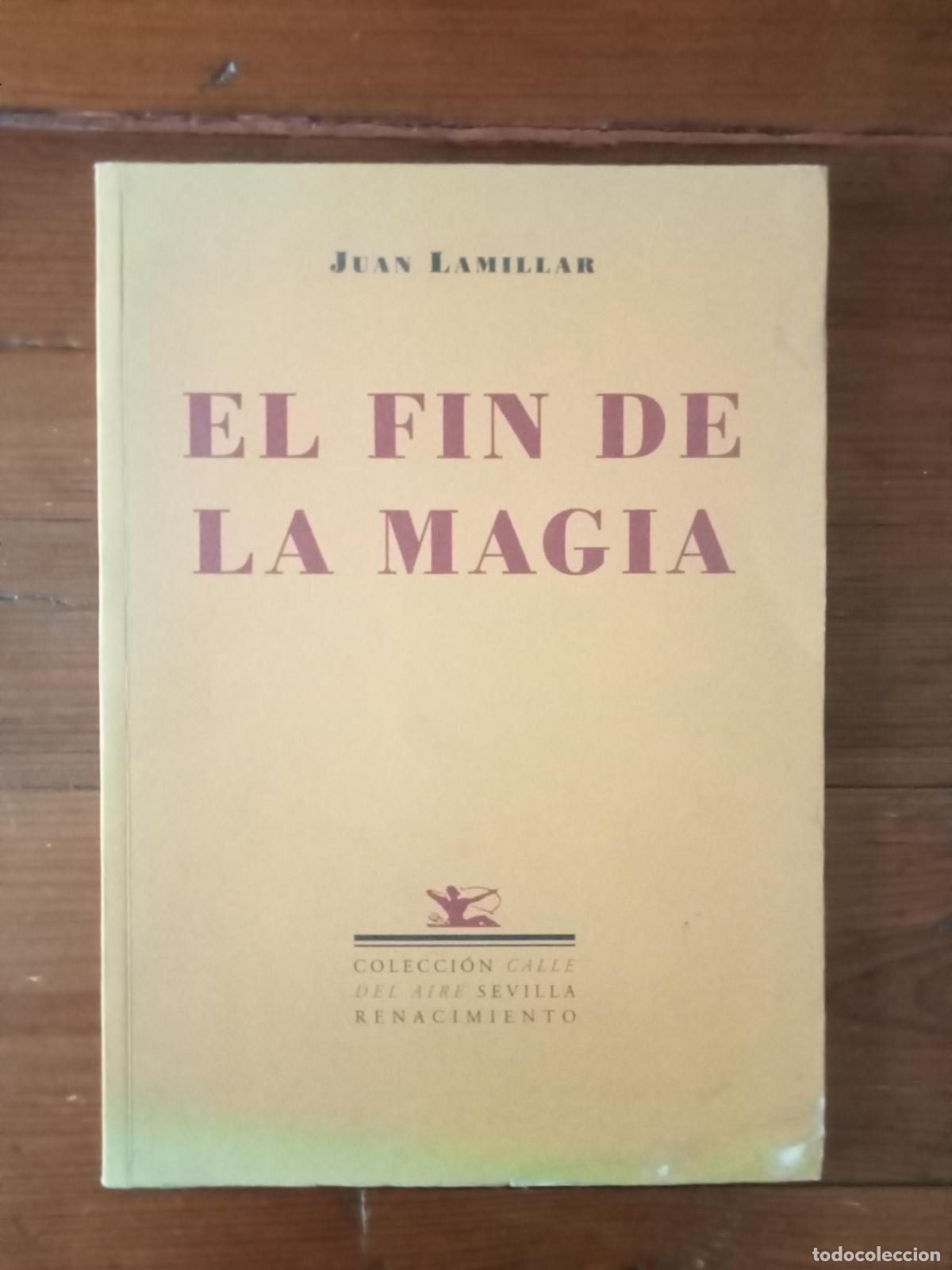 Libros: Juan Lamillar - EL FIN DE LA MAGIA. 1997-1999 - Foto 1