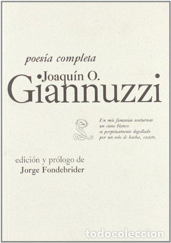 Libros: Joaquin O. Giannuzzi - POESIA COMPLETA