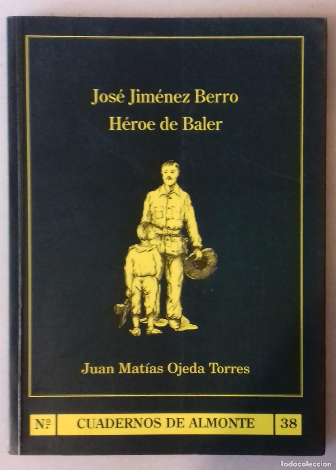 Libros: Juan Mat&iacute;as Ojeda Torres - JOS&Eacute; JIM&Eacute;NEZ BERRO, H&Eacute;ROE DE BALER