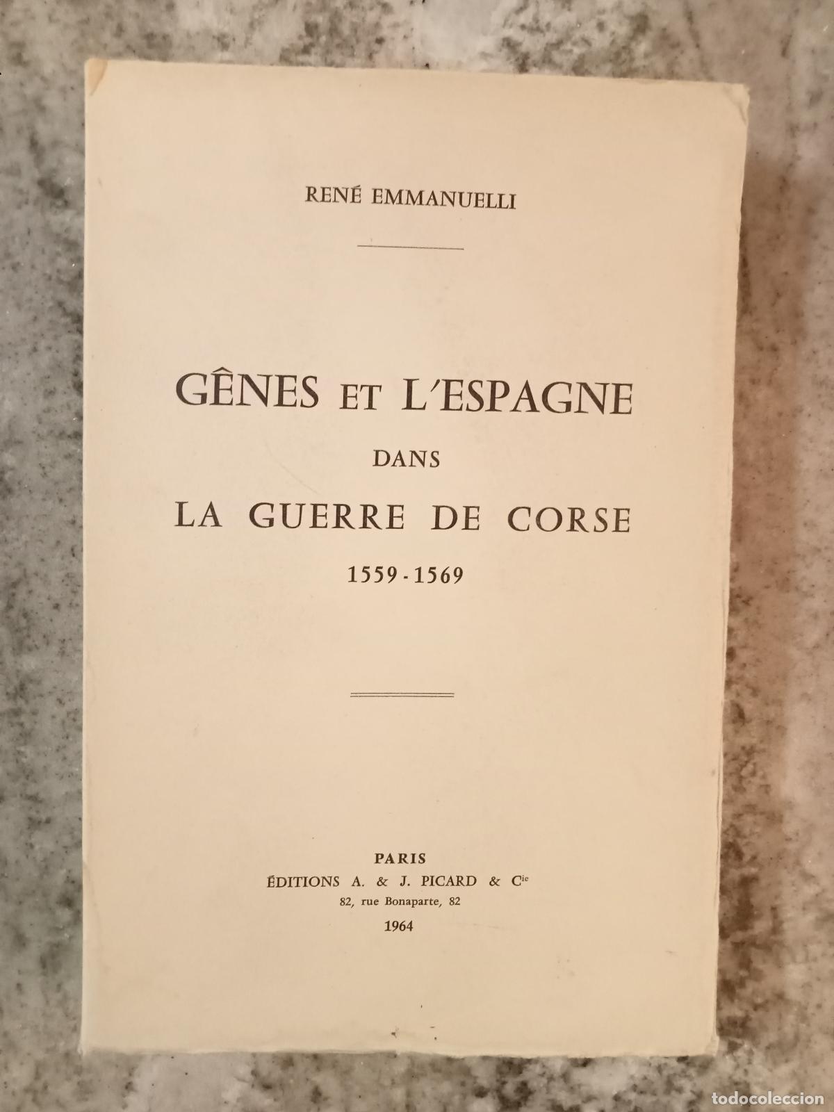 B&uuml;cher: Ren&eacute; Emmanuelli - GENES ET L'ESPAGNE DANS LA GUERRE DE CORSE. 1559-1569.
