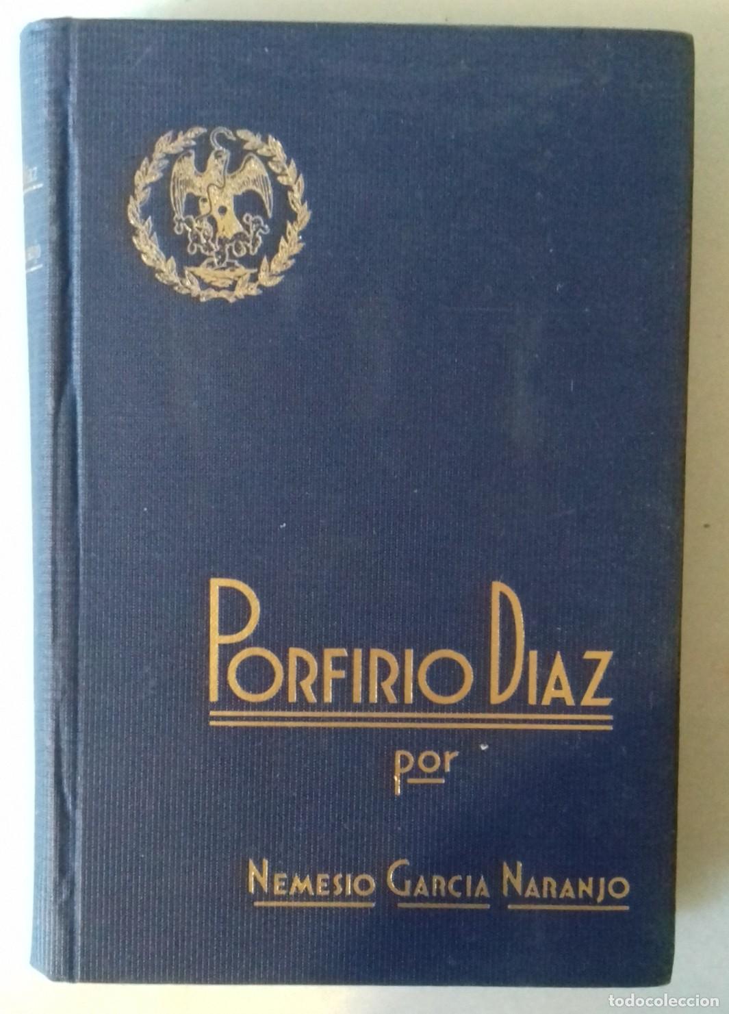 Libri di seconda mano: Nemesio Garc&iacute;a Naranjo - PORFIRIO DIAZ