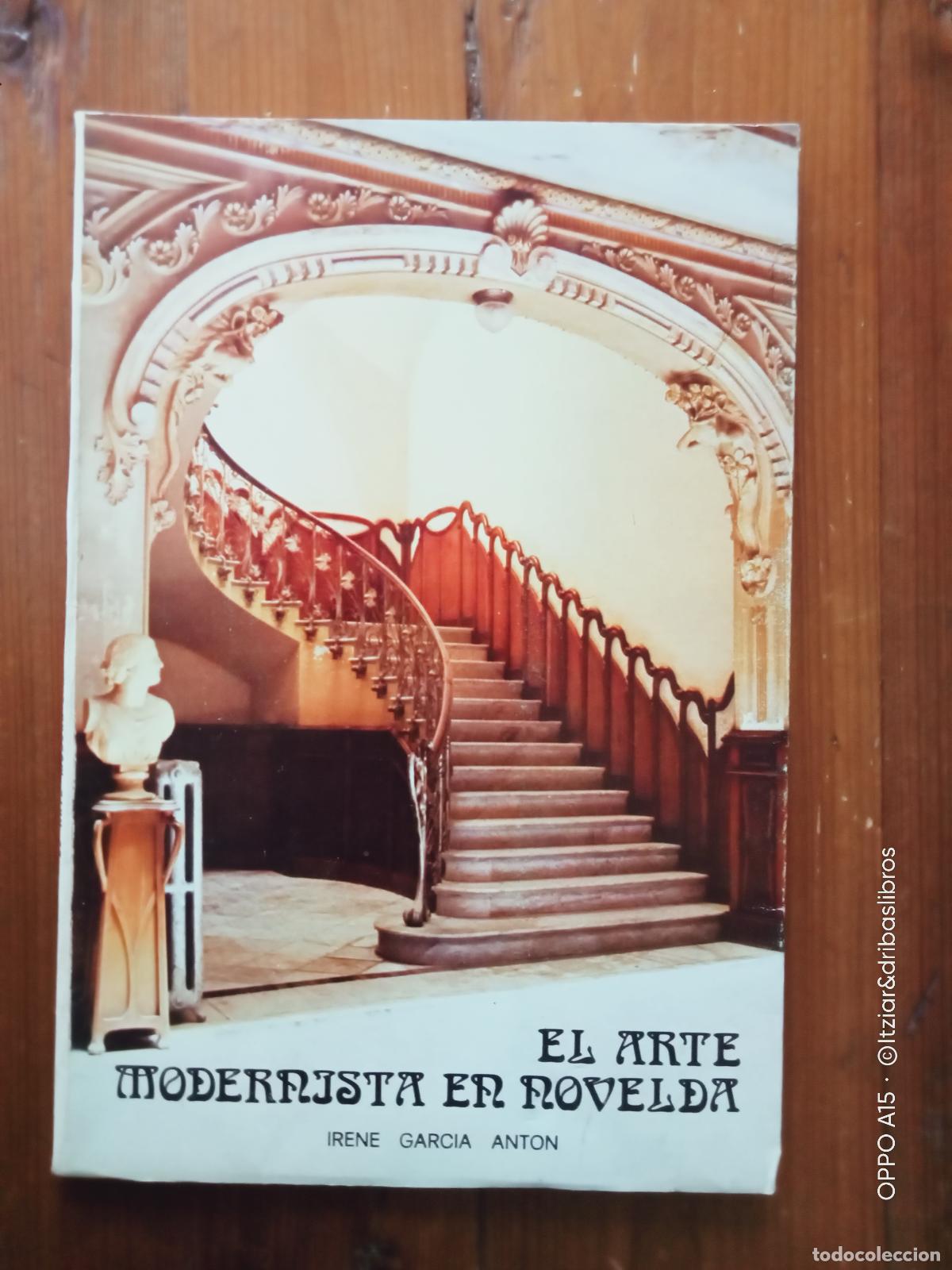 Libri di seconda mano: Irene Garc&iacute;a Ant&oacute;n - EL ARTE MODERNISTA EN NOVELDA