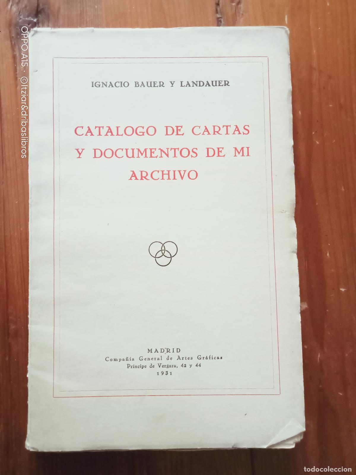 Libros: Ignacio Bauer y Landauer - CAT&Aacute;LOGO DE CARTAS Y DOCUMENTOS DE MI ARCHIVO - Foto 1