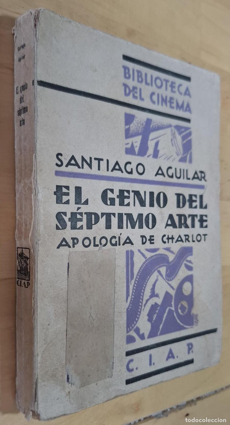 Libros: Santiago Aguilar - EL GENIO DEL S&Eacute;PTIMO ARTE. APOLOG&Iacute;A DE CHARLOT