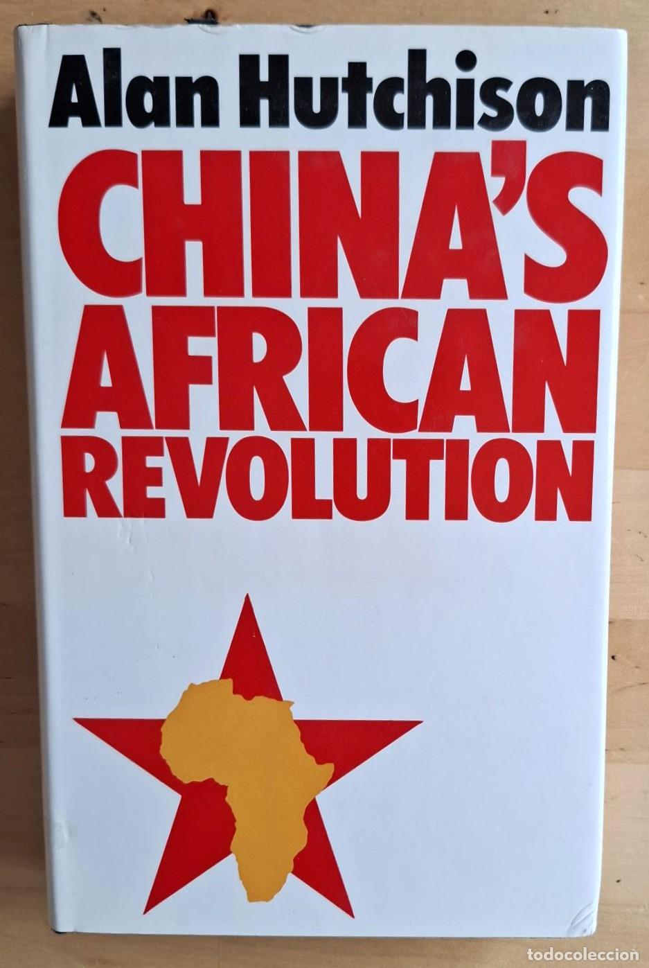 Libri di seconda mano: Alan Hutchison - CHINA'S AFRICAN REVOLUTION