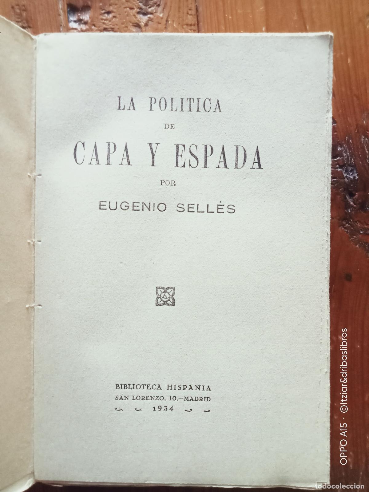 Libros: Eugenio Selles - LA POL&Iacute;TICA DE CAPA Y ESPADA - Foto 3